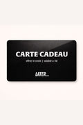 LATER Gift Card...